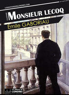 Couverture du livre « Monsieur Lecoq » de Emile Gaboriau aux éditions Les Editions De Londres