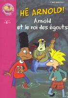 Couverture du livre « Arnold et le roi des egouts » de Bartlett C aux éditions Le Livre De Poche Jeunesse