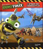 Couverture du livre « Dinotrux ; attaque de ferrodactyles » de  aux éditions Hachette Jeunesse