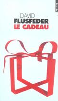 Couverture du livre « Le cadeau » de David Flusfeder aux éditions Points