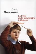 Couverture du livre « Livre de la grammaire intérieure » de David Grossman aux éditions Seuil