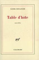 Couverture du livre « Table d'hote » de Daniel Boulanger aux éditions Gallimard