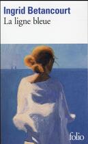 Couverture du livre « La ligne bleue » de Ingrid Betancourt aux éditions Folio