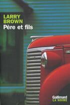 Couverture du livre « Pere et fils roman » de Larry Brown aux éditions Gallimard