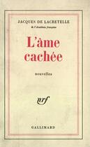 Couverture du livre « L'ame cachee » de Lacretelle J D. aux éditions Gallimard (patrimoine Numerise)