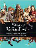 Couverture du livre « Visiteurs de Versailles ; voyageurs, princes, ambassadeurs (1682-1789) » de Bertrand Rondot aux éditions Gallimard