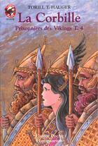 Couverture du livre « Prisonniers des vikings t4 - la corbille - - aventure, senior des 12/13ans » de Hauger Torill T. aux éditions Pere Castor