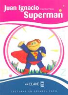 Couverture du livre « Juan Ignacio Superman » de Cecilia Pisos aux éditions Cle International