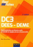 Couverture du livre « Maxi fiches : DC3 ; communication professionnelle et travail en équipe pluriprofessionnelle (2e édition) » de Mikael Quilliou-Rioual aux éditions Dunod