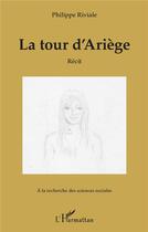 Couverture du livre « La tour d'Ariège » de Philippe Riviale aux éditions L'harmattan