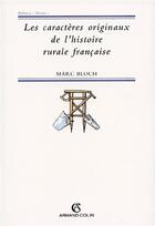 Couverture du livre « Les caractères originaux de l'histoire rurale française » de Marc Bloch aux éditions Armand Colin