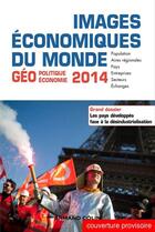 Couverture du livre « Images économiques du monde ; les pays développés à l'épreuve de la désindustrialisation (édition 2014) » de Francois Bost aux éditions Armand Colin