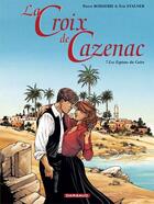 Couverture du livre « La croix de Cazenac Tome 7 : les espions du Caire » de Pierre Boisserie et Eric Stalner aux éditions Dargaud