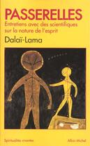 Couverture du livre « Passerelles ; Entretiens Avec Des Scientifiques Sur La Nature De L'Esprit » de Dalai-Lama aux éditions Albin Michel