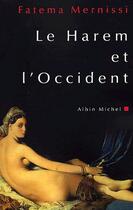 Couverture du livre « Le harem et l'Occident » de Mernissi-F aux éditions Albin Michel