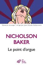 Couverture du livre « Le point d'orgue » de Nicholson Baker aux éditions Belles Lettres