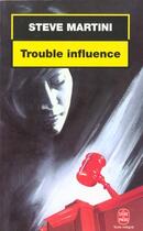 Couverture du livre « Trouble influence » de Martini-S aux éditions Le Livre De Poche