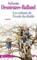 Couverture du livre « Les enfants de l'école du diable » de Sylvette Desmeuzes-Balland aux éditions Presses De La Cite