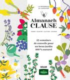 Couverture du livre « Almanach clause : 52 semaines de conseils pour un beau jardin 100% naturel » de Rosenn Le Page aux éditions Solar