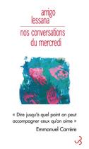 Couverture du livre « Nos conversations du mercredi » de Arrigo Lessana aux éditions Christian Bourgois