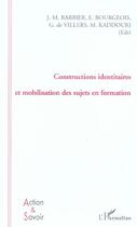Couverture du livre « Constructions identitaires et mobilisation des sujets en formation » de Barbier/Bourgeois aux éditions L'harmattan