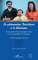 Couverture du livre « Le phénomène Deschiens à la télévision, de la genèse d'un programme sériel à la manifestation de l'humour » de Frederic Pugniere-Saavedra aux éditions L'harmattan