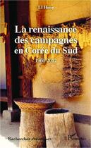 Couverture du livre « La renaissance des campagnes en Corée du Sud, 1960-2012 » de Hong Li aux éditions Editions L'harmattan