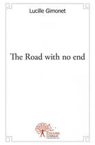 Couverture du livre « The road with no end » de Lucille Gimonet aux éditions Edilivre