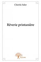 Couverture du livre « Rêverie printanière » de Cherifa Sider aux éditions Edilivre