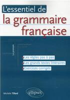 Couverture du livre « L'essentiel de la grammaire française » de Michele Tillard aux éditions Ellipses