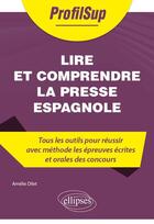 Couverture du livre « Lire et comprendre la presse espagnole » de Amelie Dilet aux éditions Ellipses