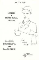 Couverture du livre « Lettres à Pierre Borel (1951-1963) » de Jean Cocteau et Pierre Borel aux éditions Du Compas