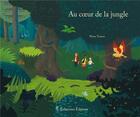 Couverture du livre « Au coeur de la jungle » de Pierre Touron aux éditions Balivernes