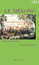 Couverture du livre « Le Mékong » de Louis De Carné aux éditions Magellan & Cie
