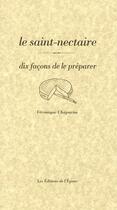 Couverture du livre « Le saint-nectaire, dix façons de le préparer » de Veronique Chapacou aux éditions Epure