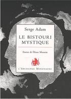 Couverture du livre « Le bistouri mystique » de Serge Adam et Eliane Monnin aux éditions L'archange Minotaure