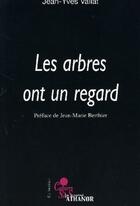 Couverture du livre « Les arbres ont un regard » de Jean-Yves Vallat aux éditions Nouvel Athanor