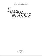 Couverture du livre « L'image invisible » de Jean-Pierre Burgart aux éditions L'une Et L'autre