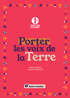 Couverture du livre « Porter les voix de la terre » de Nora Guelton et Aurelie Secheret aux éditions Terre Vivante