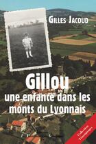 Couverture du livre « Gillou, une enfance dans les monts du lyonnais » de Gilles Jacoud aux éditions Les Passionnes De Bouquins