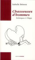 Couverture du livre « Chasseuses d'hommes, techniques et pièges » de Isabelle Brisson aux éditions Ovadia