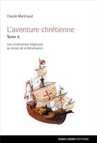 Couverture du livre « L'aventure chrétienne » de Claude Martinaud aux éditions Saint-leger