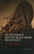 Couverture du livre « En attendant que les beaux jours reviennent » de Harel Cecile aux éditions Les Escales