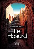 Couverture du livre « Le hasard » de Mouna Ben Taher aux éditions Les Trois Colonnes