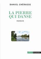 Couverture du livre « La pierre qui danse » de Daniel Cherasse aux éditions Editions Du Poutan