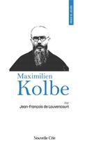 Couverture du livre « Prier 15 jours avec... : Maximilien Kolbe » de Jean-Francois De Louvencourt aux éditions Nouvelle Cite