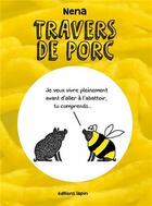 Couverture du livre « Travers de porc » de Nena aux éditions Lapin