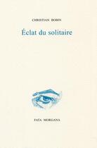 Couverture du livre « Éclat du solitaire » de Christian Bobin aux éditions Fata Morgana