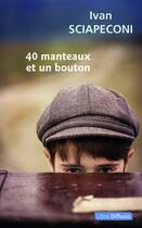 Couverture du livre « 40 manteaux et un bouton » de Ivan Sciapeconi aux éditions Libra Diffusio