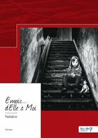 Couverture du livre « Émois... d'elle à moi » de Natalice aux éditions Nombre 7